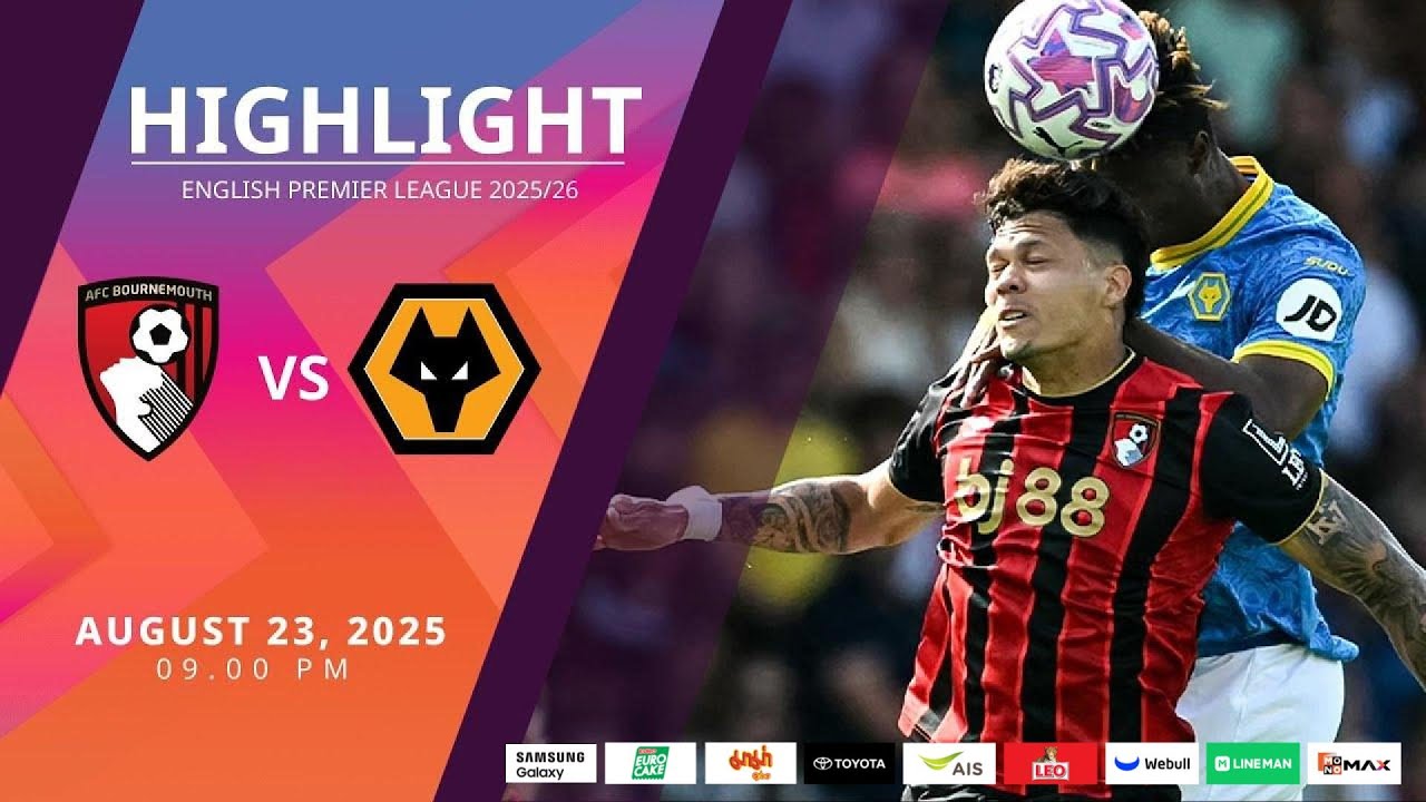 ไฮไลท์บอร์นมัธ ไฮไลท์บอลเมื่อคืน ไฮไลท์พรีเมียร์ลีก ไฮไลท์วูล์ฟแฮมป์ตัน