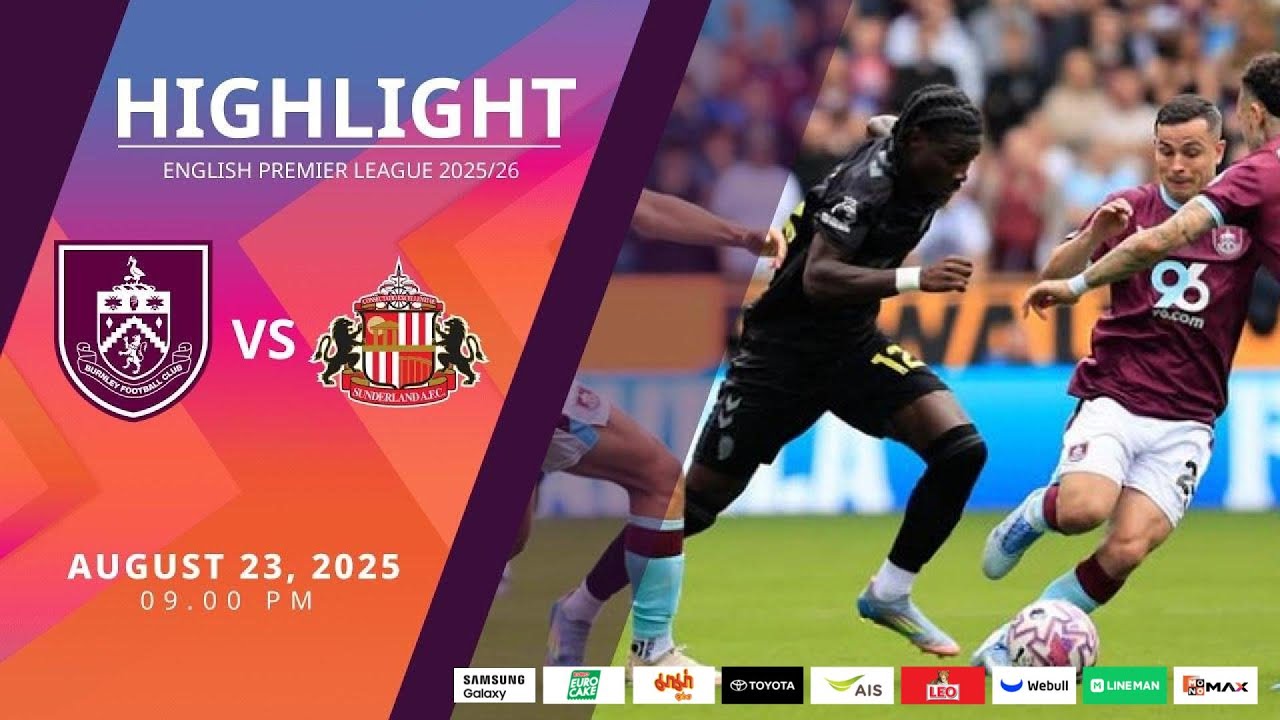 ไฮไลท์ซันเดอร์แลนด์ ไฮไลท์บอลเมื่อคืน ไฮไลท์พรีเมียร์ลีก ไฮไลท์เบิร์นลีย์
