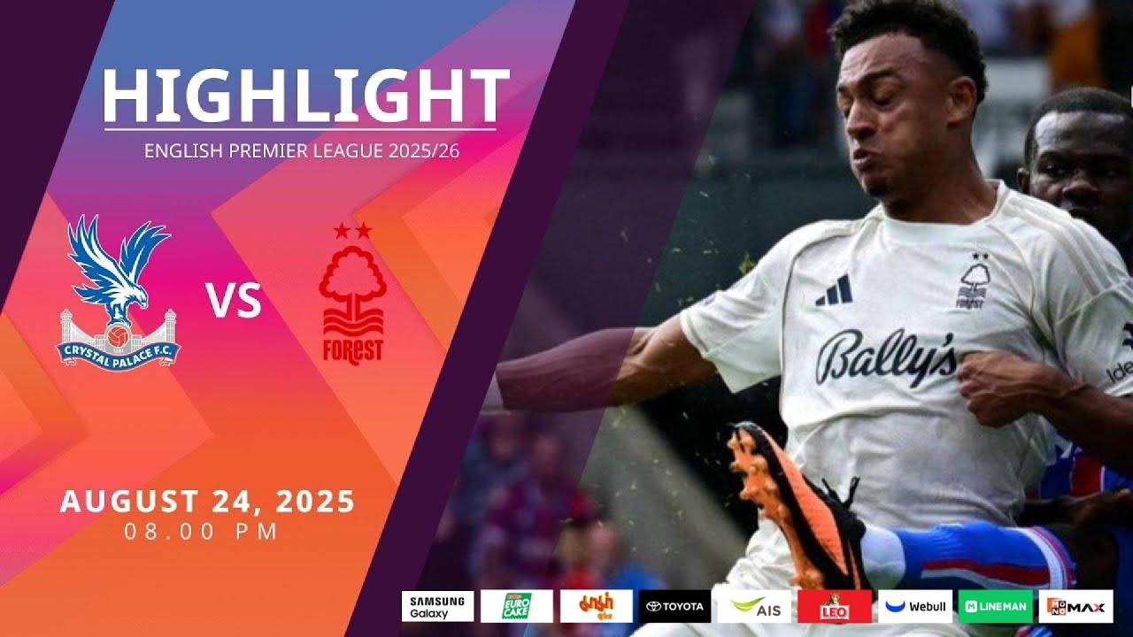 ไฮไลท์คริสตัล พาเลซ ไฮไลท์น็อตติ้งแฮม ฟอเรสต์ ไฮไลท์บอลเมื่อคืน ไฮไลท์พรีเมียร์ลีก