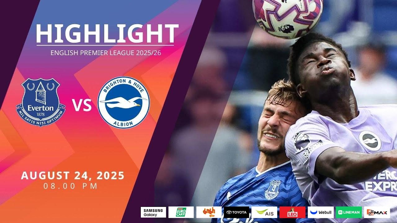 ไฮไลท์บอลเมื่อคืน ไฮไลท์พรีเมียร์ลีก ไฮไลท์เอฟเวอร์ตัน ไฮไลท์ไบรท์ตัน