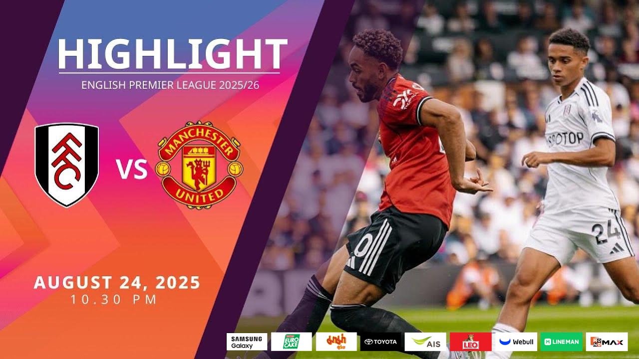 ไฮไลท์บอลเมื่อคืน ไฮไลท์พรีเมียร์ลีก ไฮไลท์ฟูแล่ม ไฮไลท์แมนยู